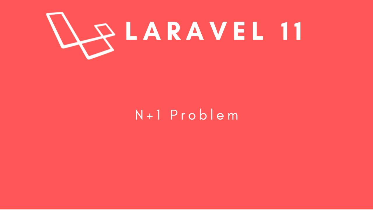 laravel-11-n1-problem-lazy-vs-eager-loading-image